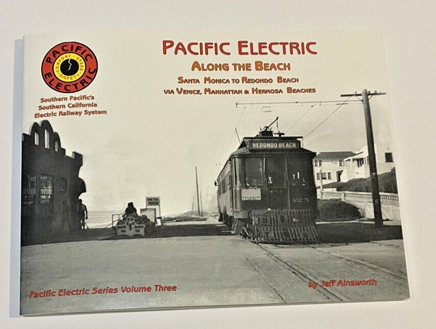 PACIFIC ELECTRIC VOLUME 3 - ALONG THE BEACH