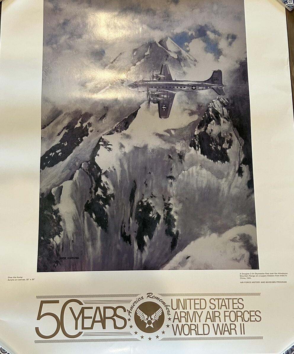RARE OVER THE HUMP AIR FORCE ART WORLD WAR 2 50TH ANNIVERSARY POSTER 22” X 28”