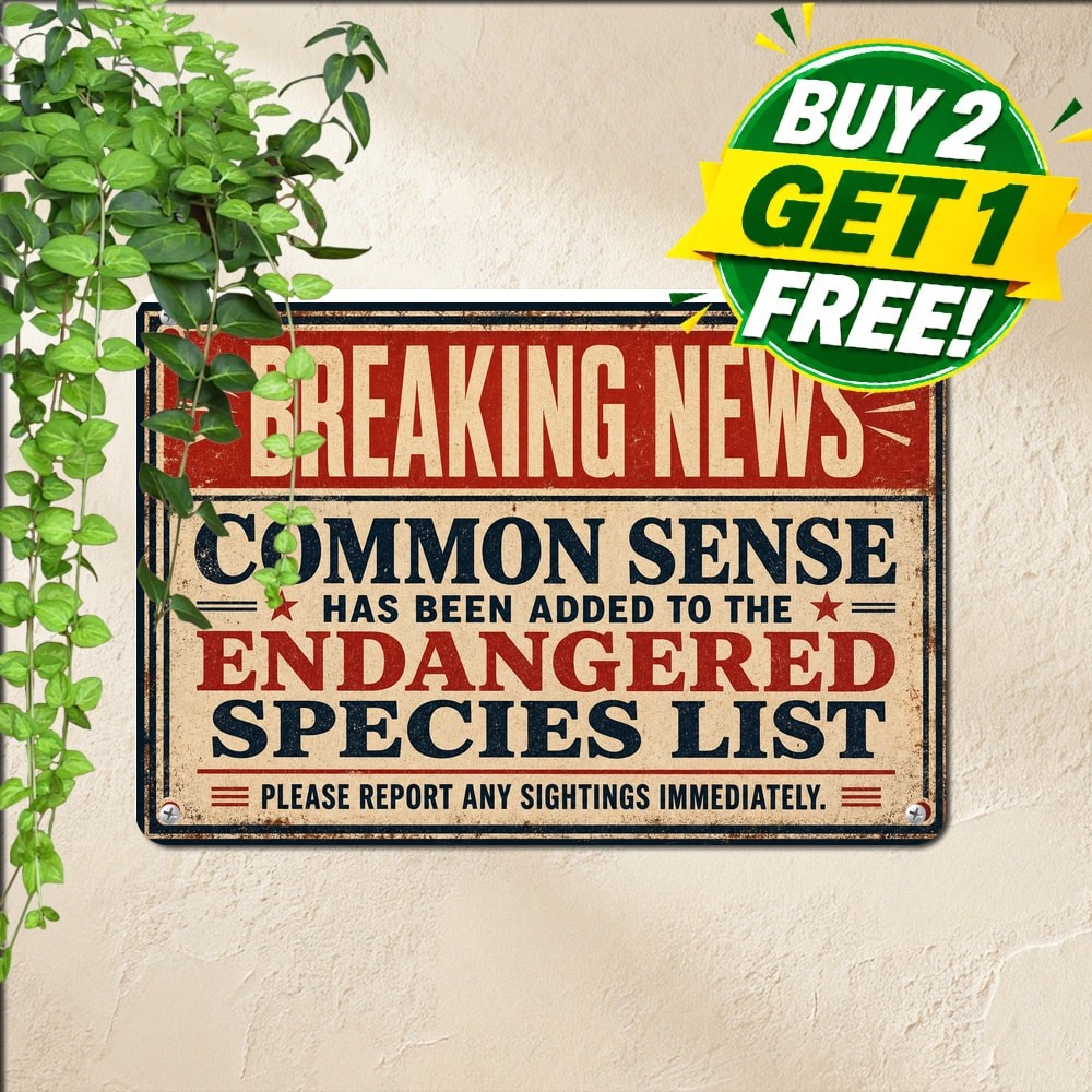 Common Sense Is Endangered Funny Sarcastic Tin Sign Office Garage Wall Plaque