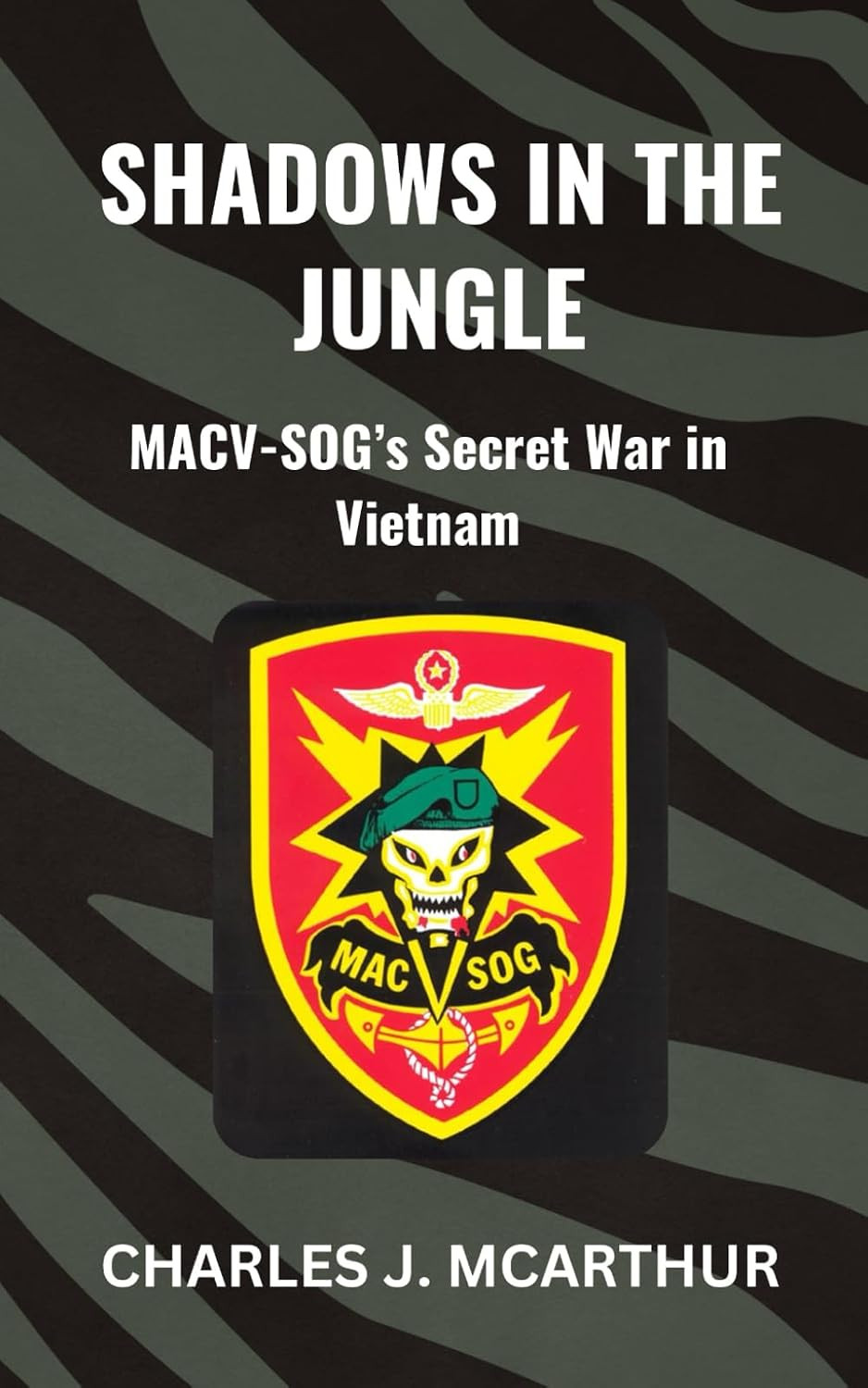Shadows in the Jungle: Macv-Sog'S Secret War in Vietnam (Those Who Served)