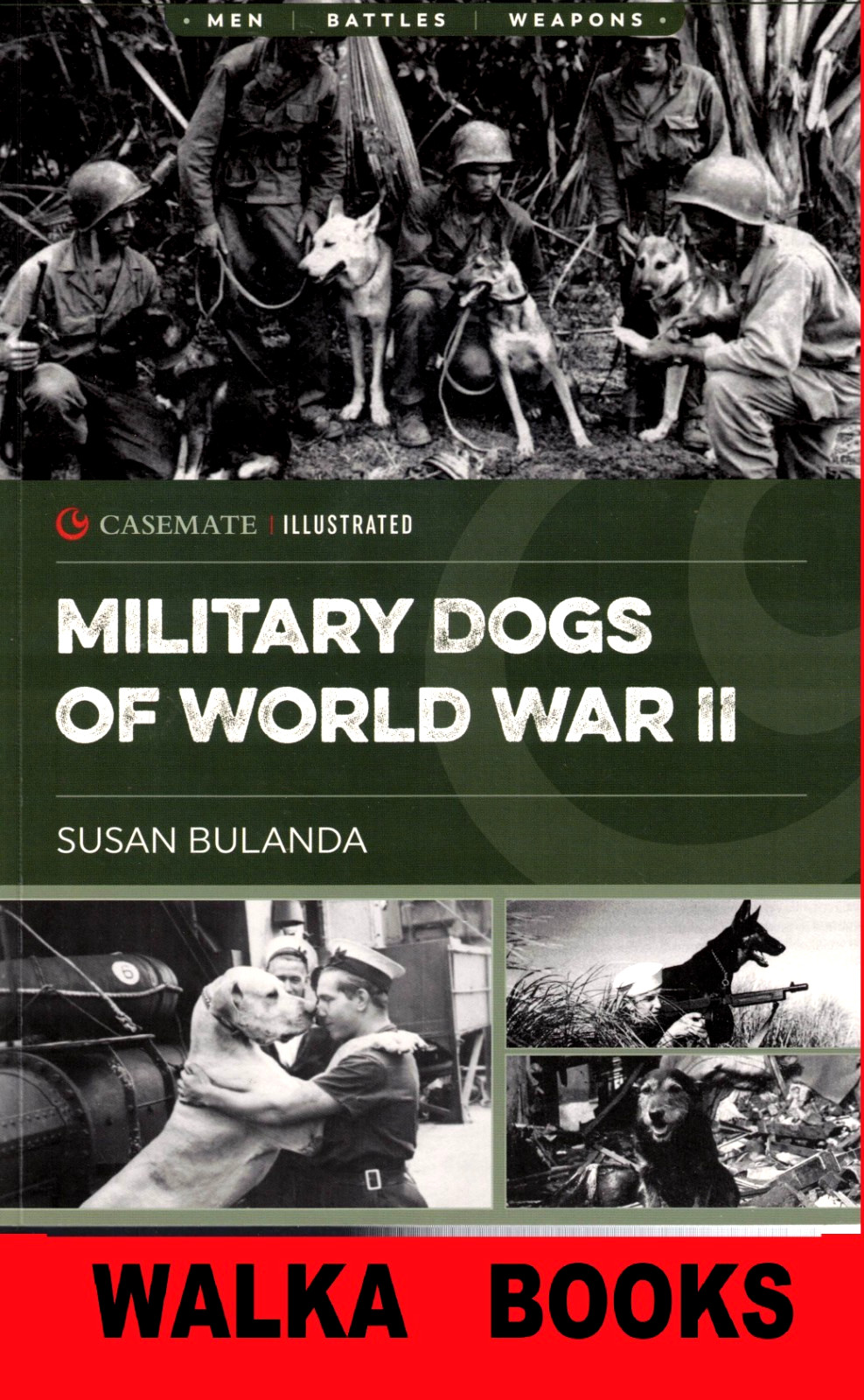 MILITARY DOGS OF WORLD WAR II - by Susan Bulanda   BRAND NEW - Combined Shipping