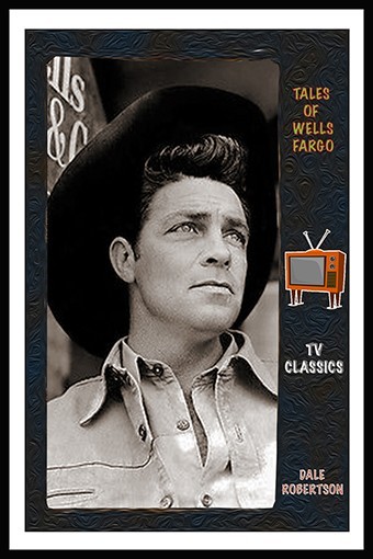 Tales of Wells Fargo Tv- Dale Robertson 4\