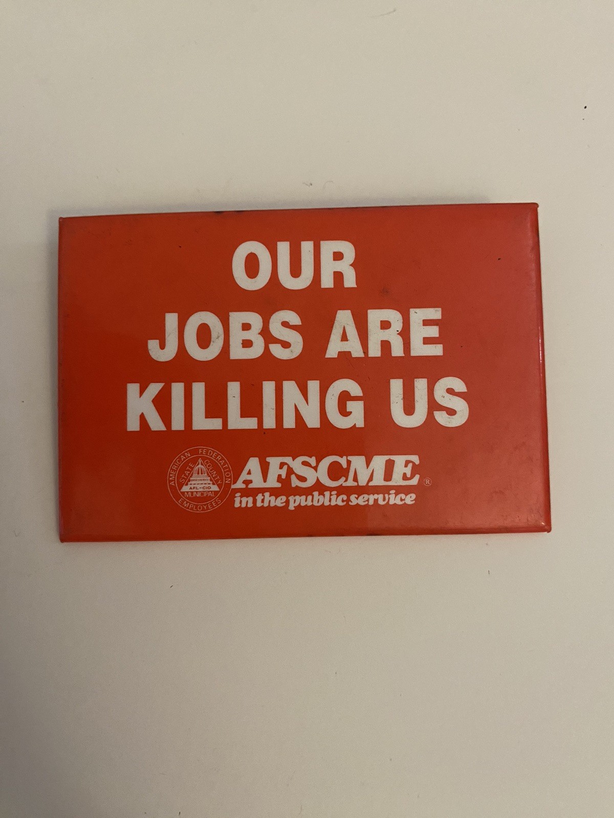 AFSCME Our Jobs Are Killing Up Pin Back Button P65