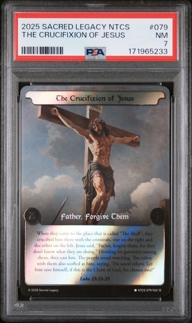 2025 Sacred Legacy NTCS #79 : The Crucifixion of Jesus : Rare Foil : 1E : PSA 7