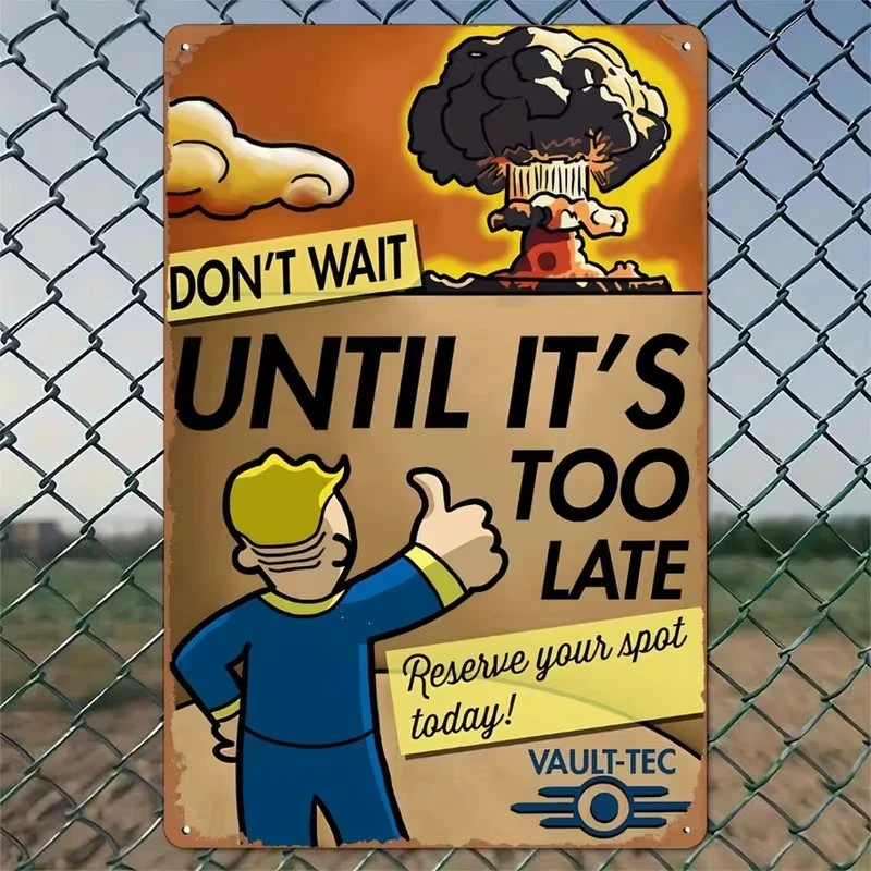 Vault-Tec Fallout Don't Wait Until It's Too Late Metal Signs Home Décor 8x12-NEW