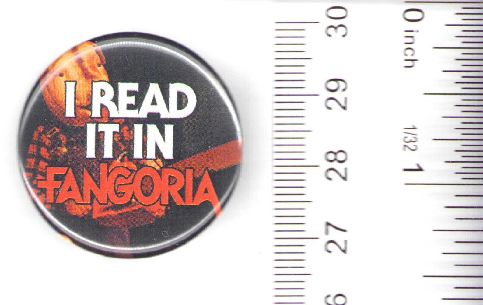I READ IT IN FANGORIA - Motel Hell Promotional Pin NEW