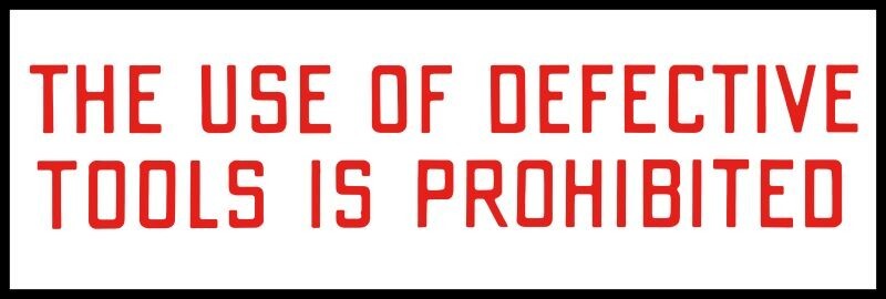 The Use of Defective Tools is Prohibited NEW Sign 12x36\