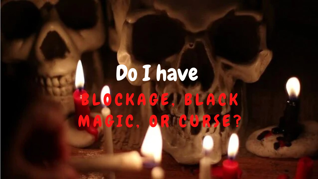 Do I have a blockage, black magic, or curse? (YES or NO Answer) Psychic Reading
