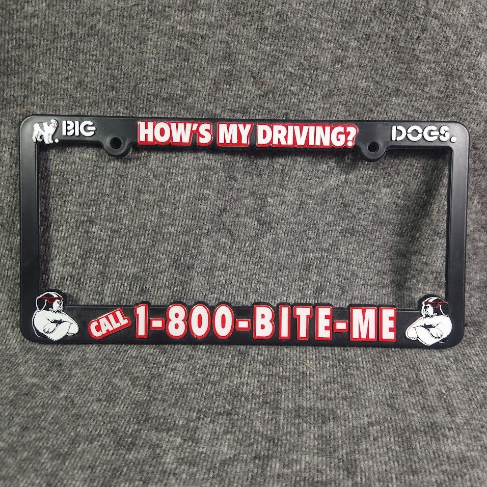 Big Dogs Plate Frame 'How's My Driving? CALL 1-800-BITE-ME