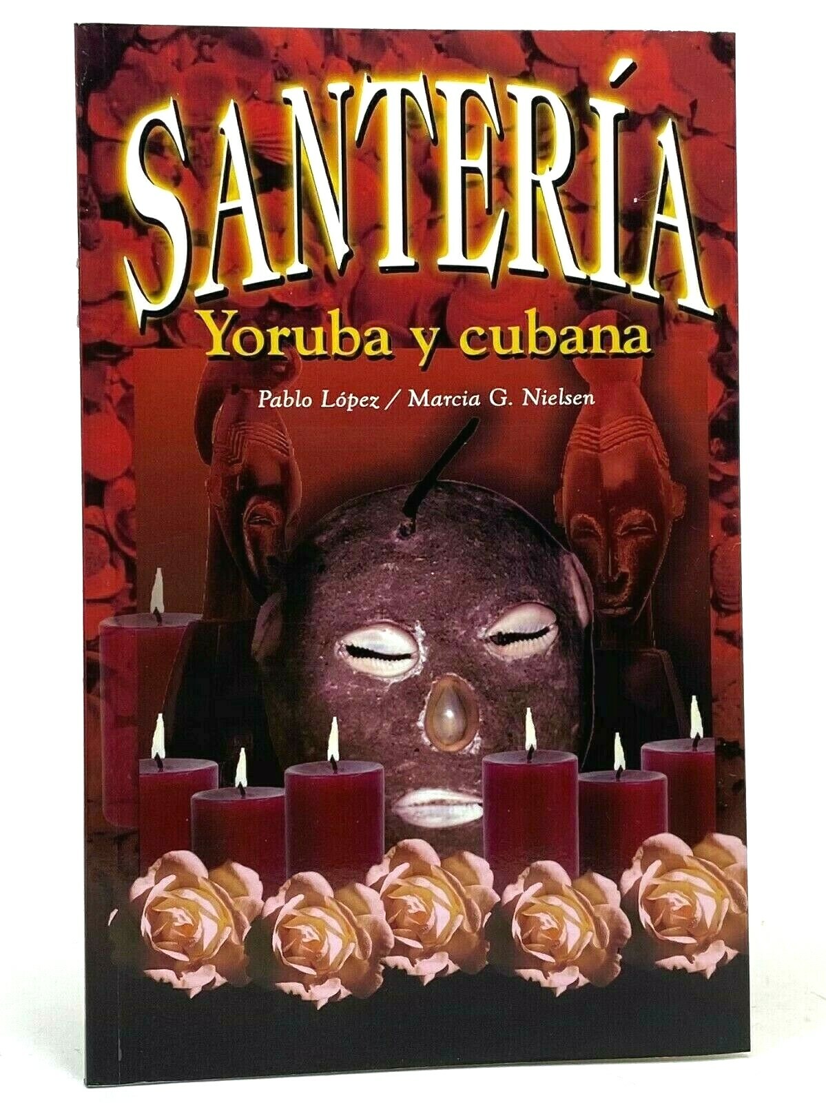Santeria Yoruba y Cubana by Pablo Lopez & Marcia G. Nielsen, Paperback Edition