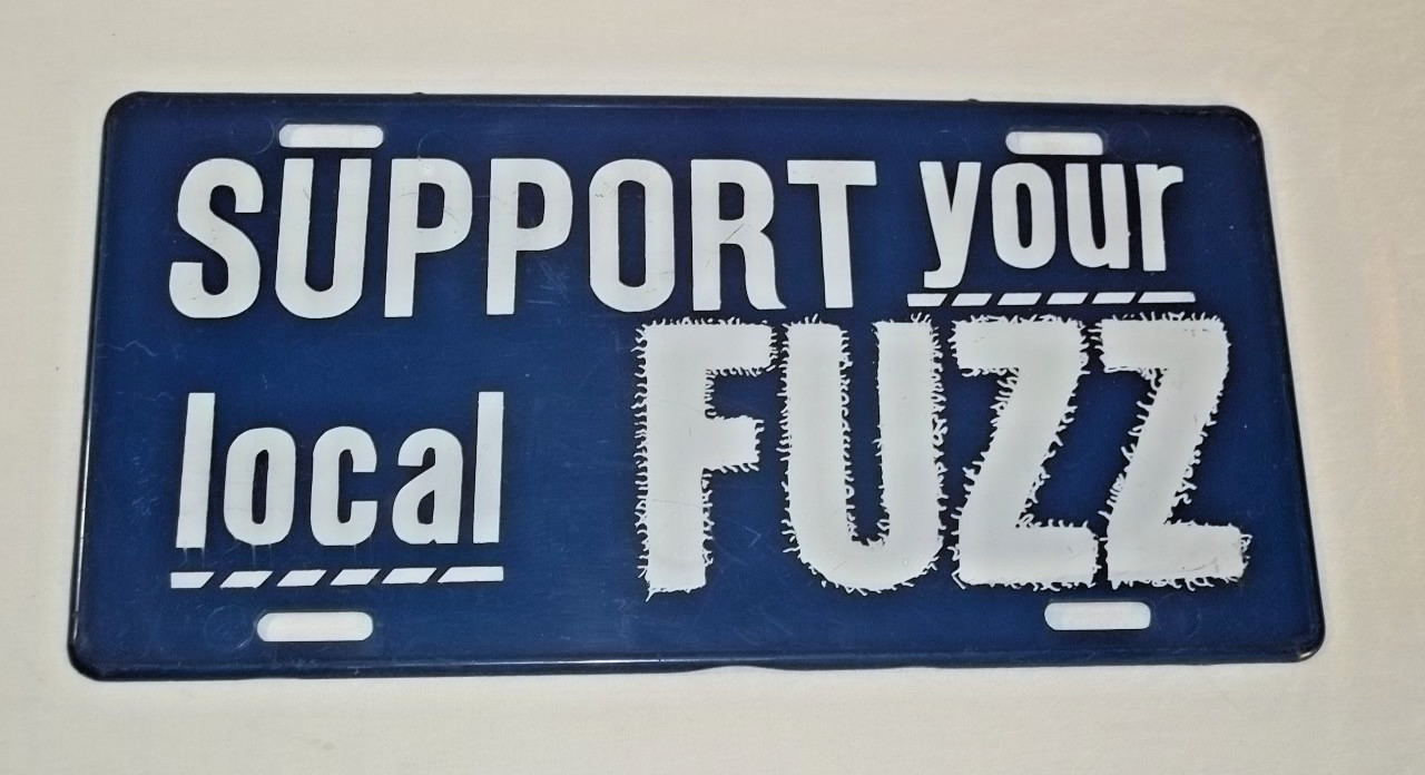 Vintage Booster Front License Plate Support Your Local Fuzz Police