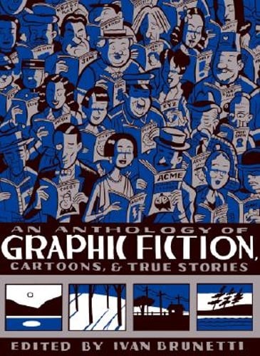 An Anthology of Graphic Fiction, Cartoons, & True Stories by Mr. Brunetti, Ivan