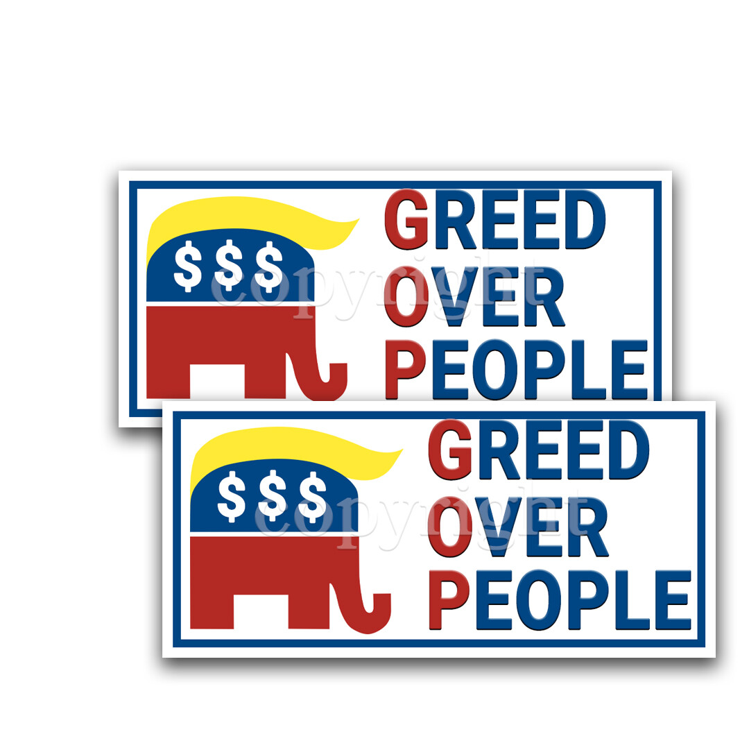 GOP GREED OVER PEOPLE 2020 Bumper Sticker Decals Border 8\