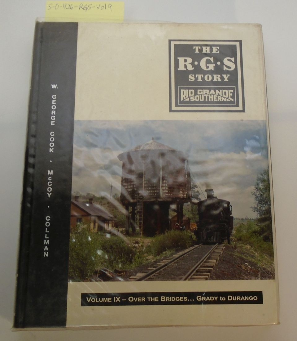 RGS Story Vol IX 9 Bridges; Grady Durango; Rio Grande Narrow Gauge Southern