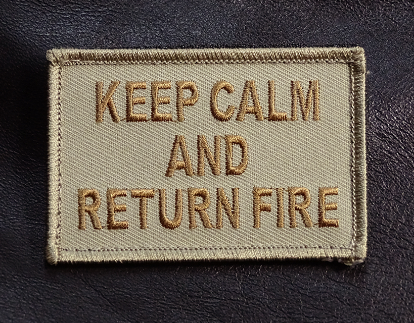KEEP CALM AND RETURN FIRE  TACTICAL COMBAT SWAT HOOK PATCH 