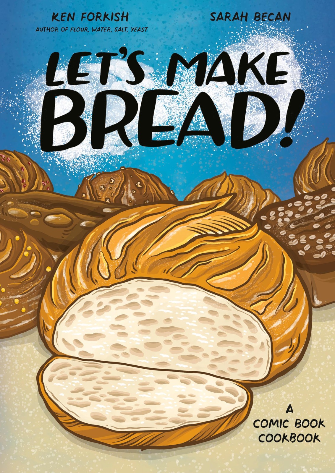 Let\'s Make Bread: A Comic Book Cookbook, Forkish, Ken,Becan, Sarah, Excellent B
