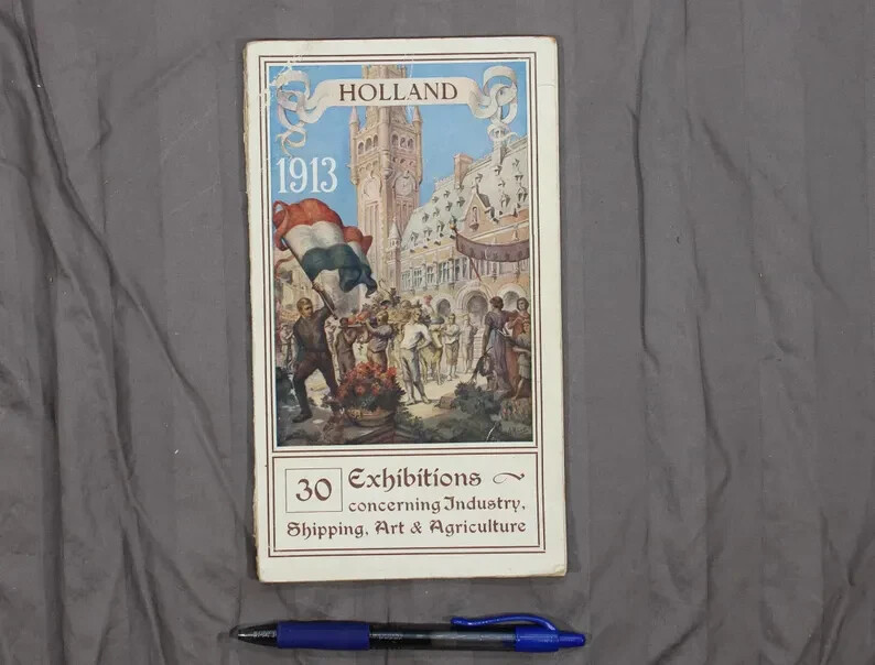 1913 Holland - 30 Exhibitions - Industry, Shipping, Art & Agriculture - Brochure