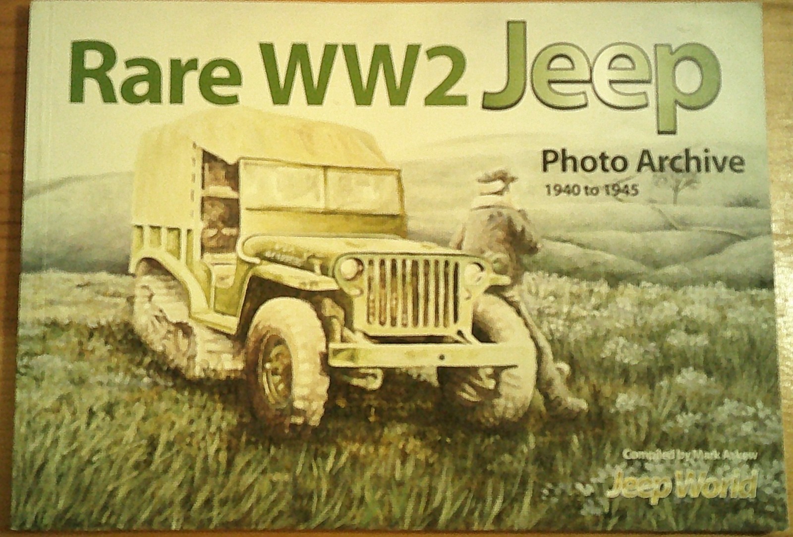 WWII Jeep Photo Archive 1940-1945 Mark Askew Jeep World Book 2001 Rare