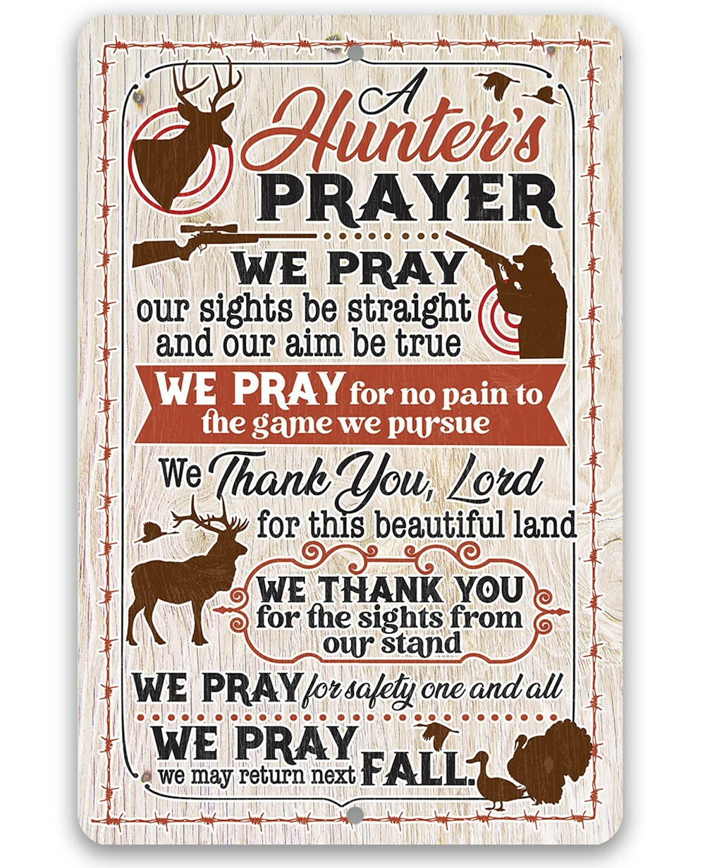 Metal Sign - A Hunter's Prayer - Durable Metal Sign - Use Indoor/Outdoor - Decor