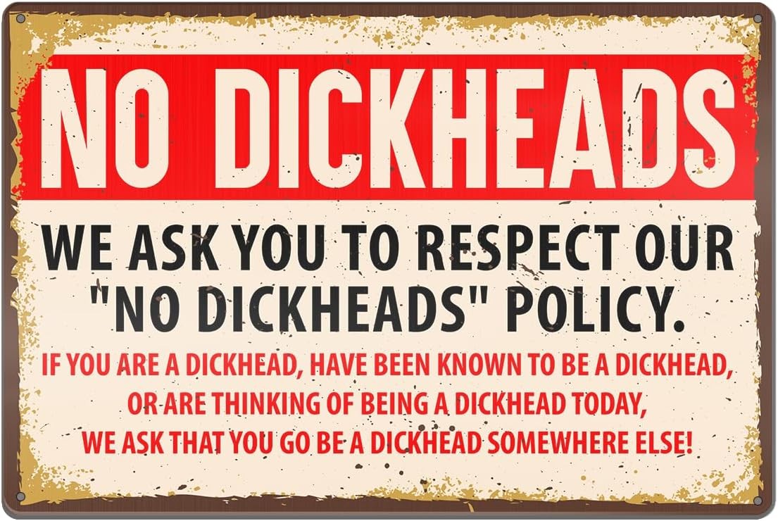 No Dickheads for Garage Workshop n Metal Signs Home Décor 8x12