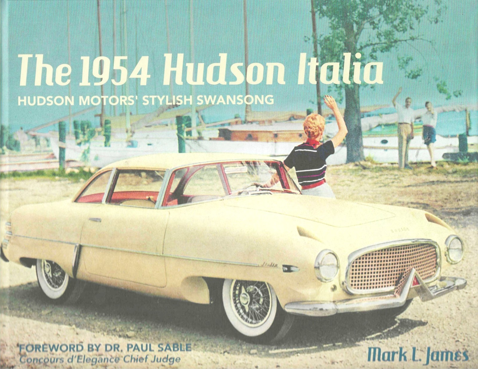 New Book- The 1954 Hudson Italia by Mark James- JUST RELEASED