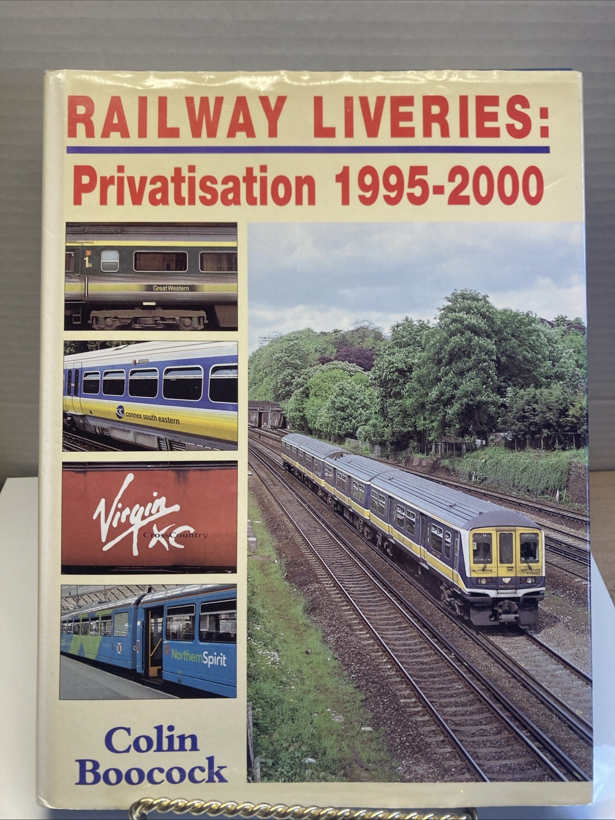Railway Liveries: Privatisation 1995-2000 - Colin Boocock