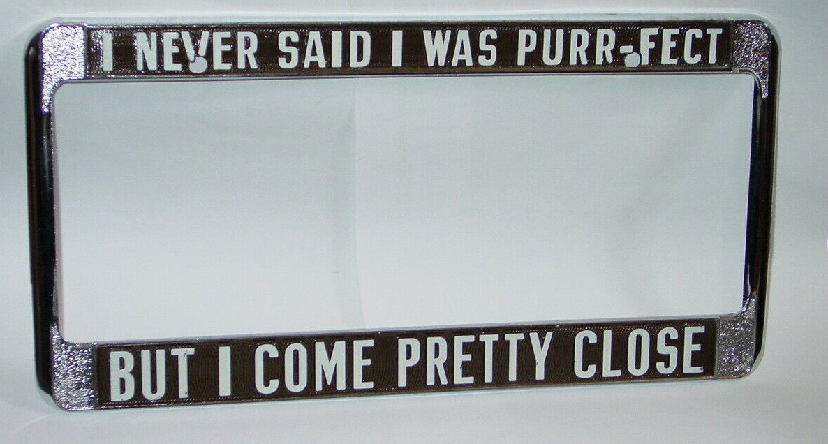 I NEVER SAID I WAS PURRFECT VINTAGE 1970's METAL LICENSE PLATE FRAME -NICE