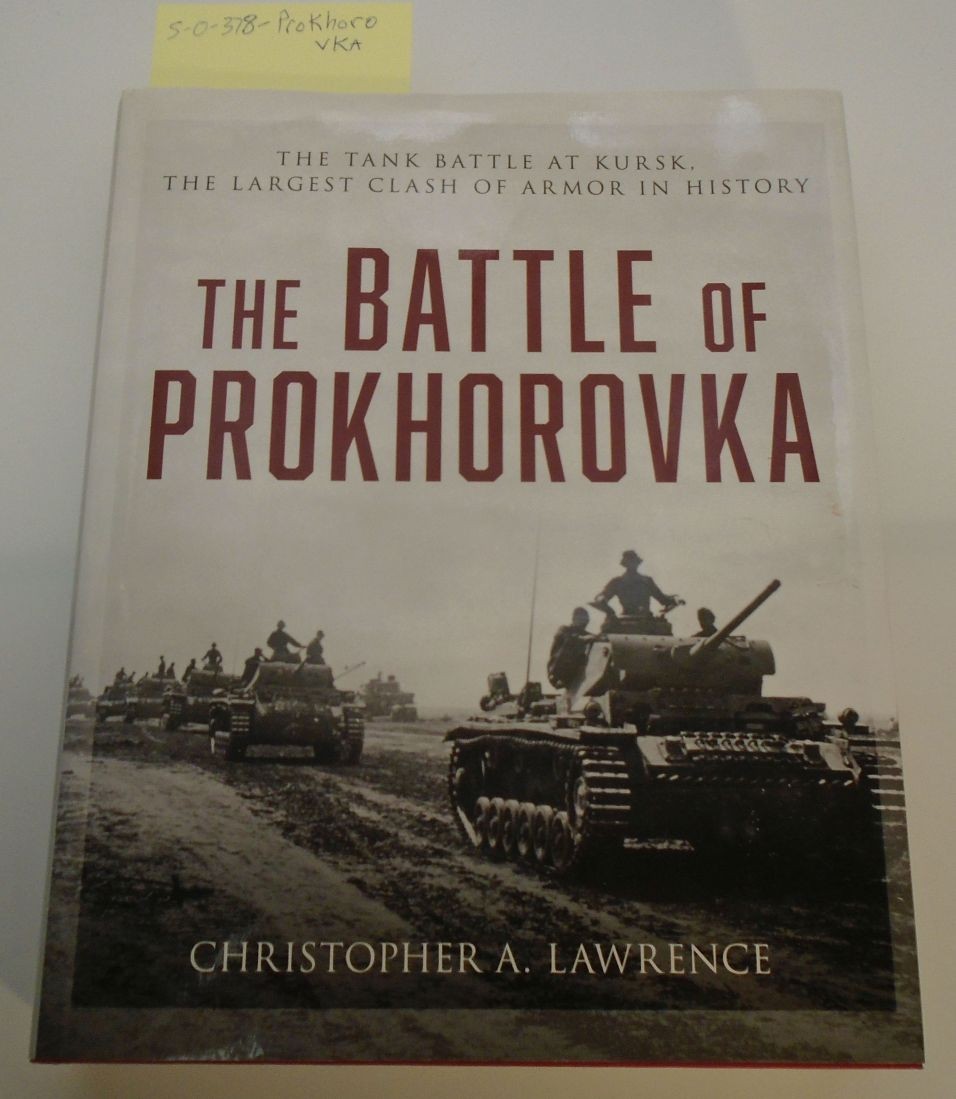 WWII Russian Front: Battle of Prokhorovka: Tank Battle at Kursk 600 pages