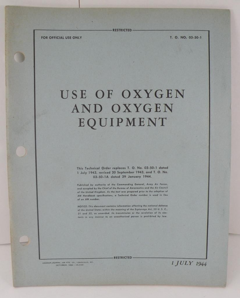 WW2 1944 USE OF OXYGEN AND OXYGEN EQUIPMENT AIR FORCES BOOK T.O. NO. 03-50-1A