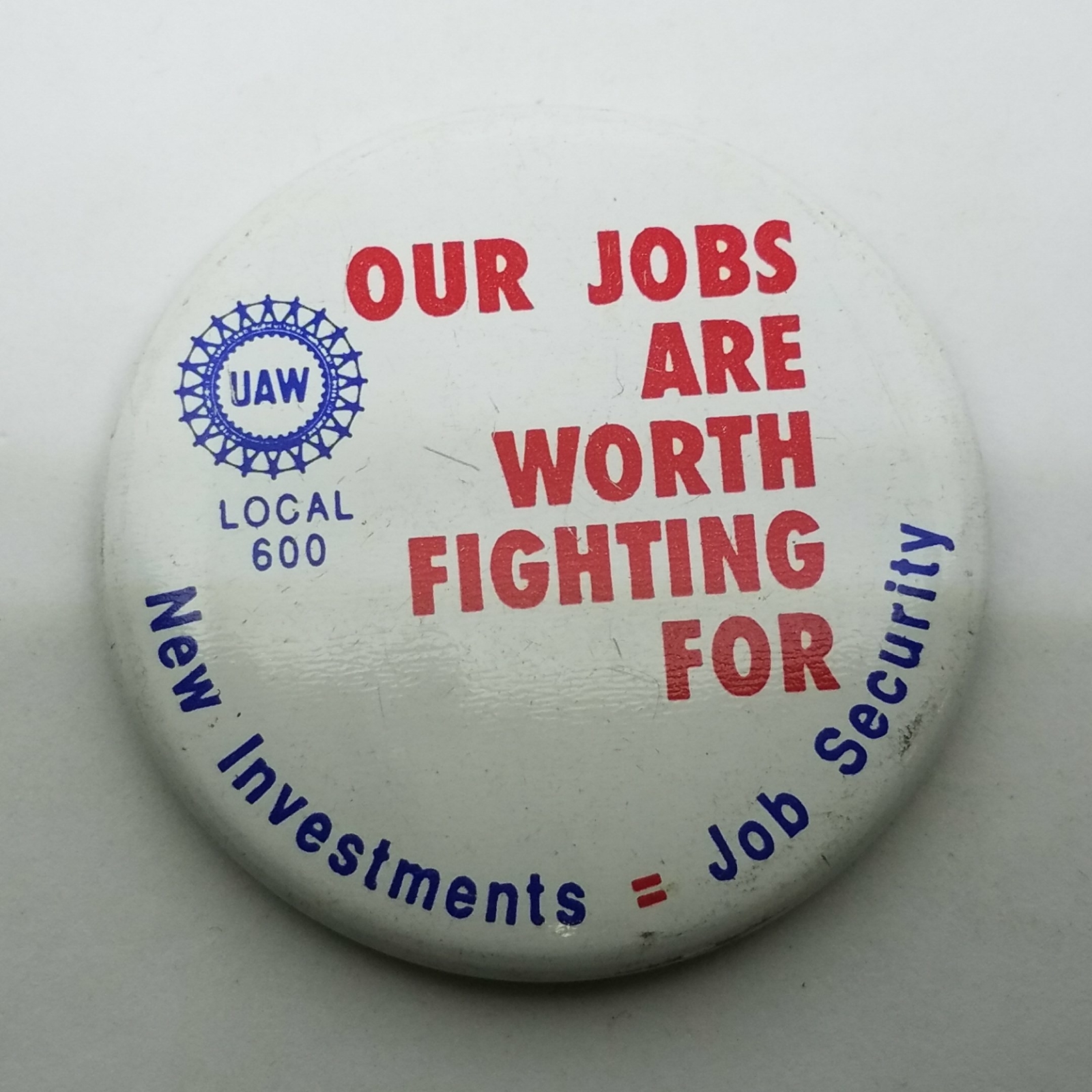 Our Jobs Are Worth Fighting For UAW Local 600 Button Pin