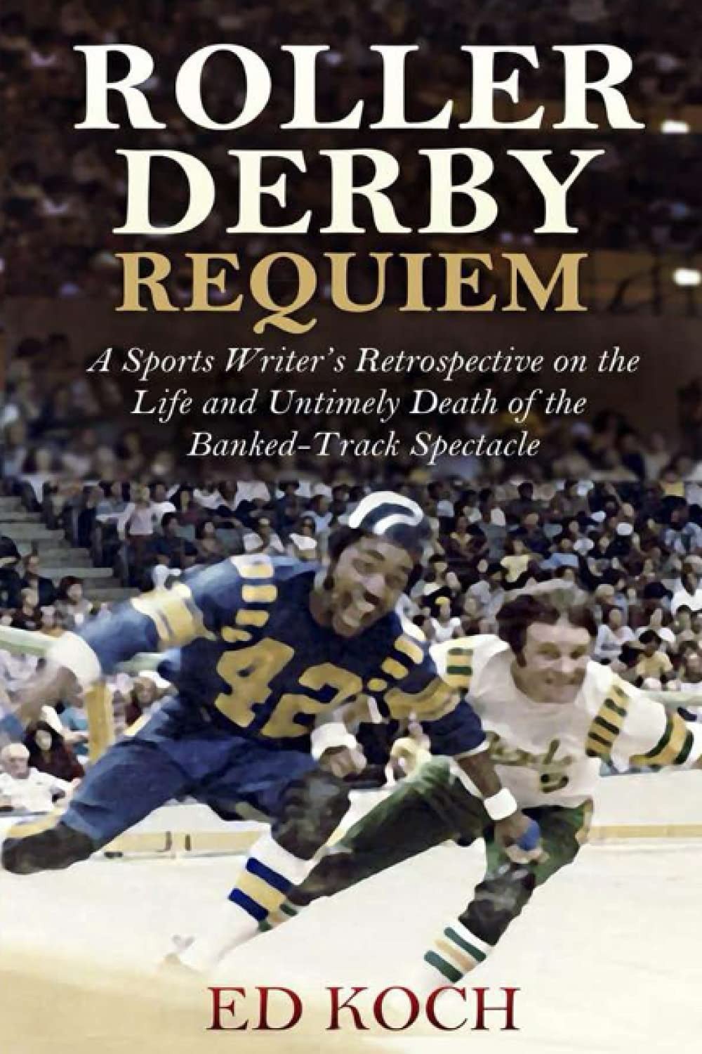 Roller Derby Requiem: A Sports Writer’s Retrospective on the Life and Untimely D