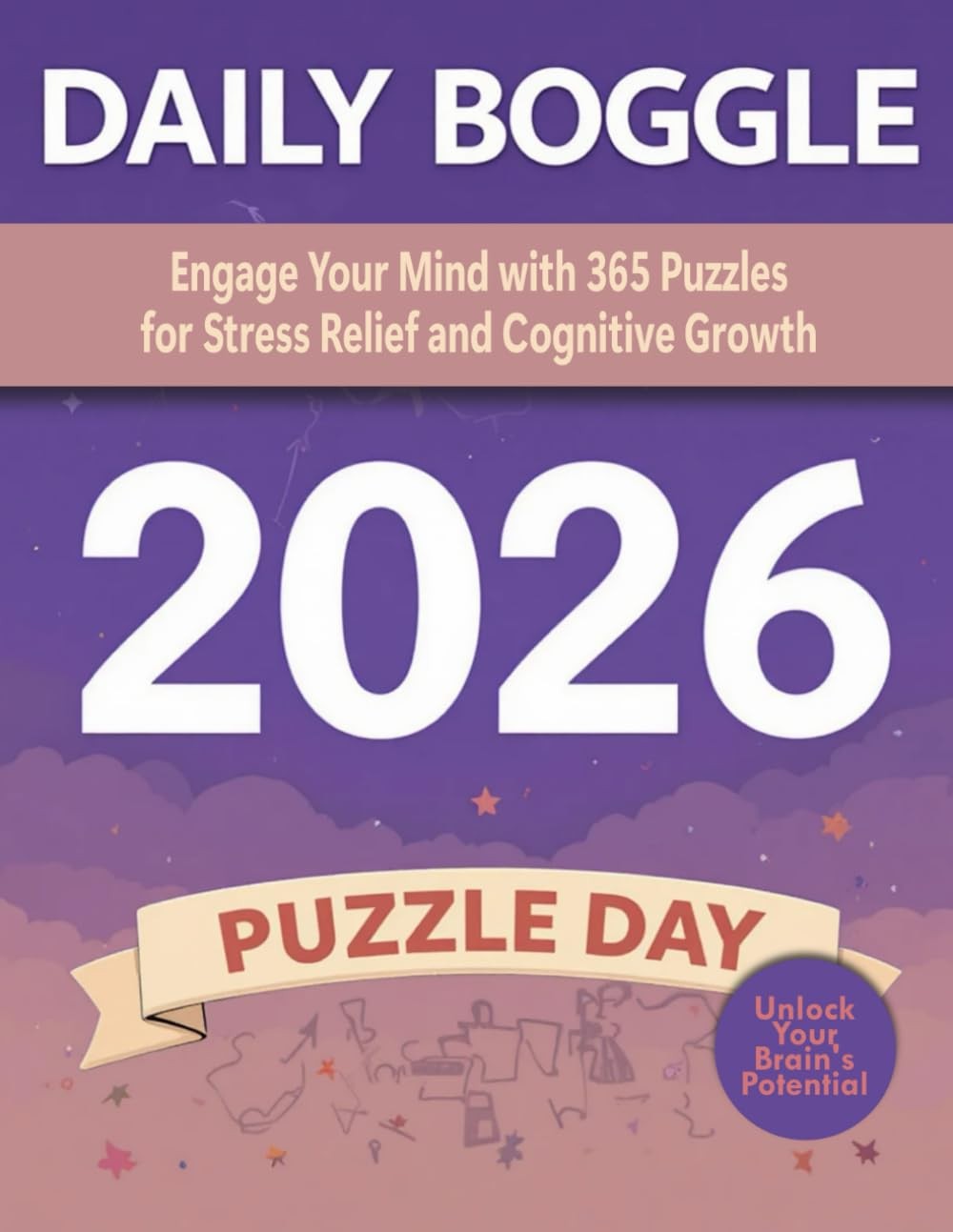 DAILY BOGGLE 2026 PUZZLE A DAY: The Ultimate Boggle Puzzle Book for Every Day of