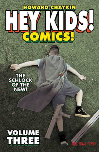 Hey Kids Comics Volume 3: The Schlock of the New (Hey Kids Comics, 3) - GOOD