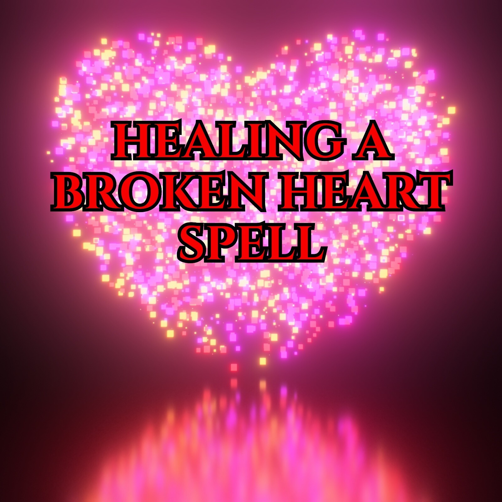 Heal Your Broken Heart Spell 💔🔮