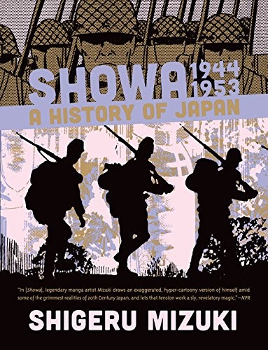 SHOWA 1944-1953: A HISTORY OF JAPAN (SHOWA: A HISTORY OF By Shigeru Mizuki