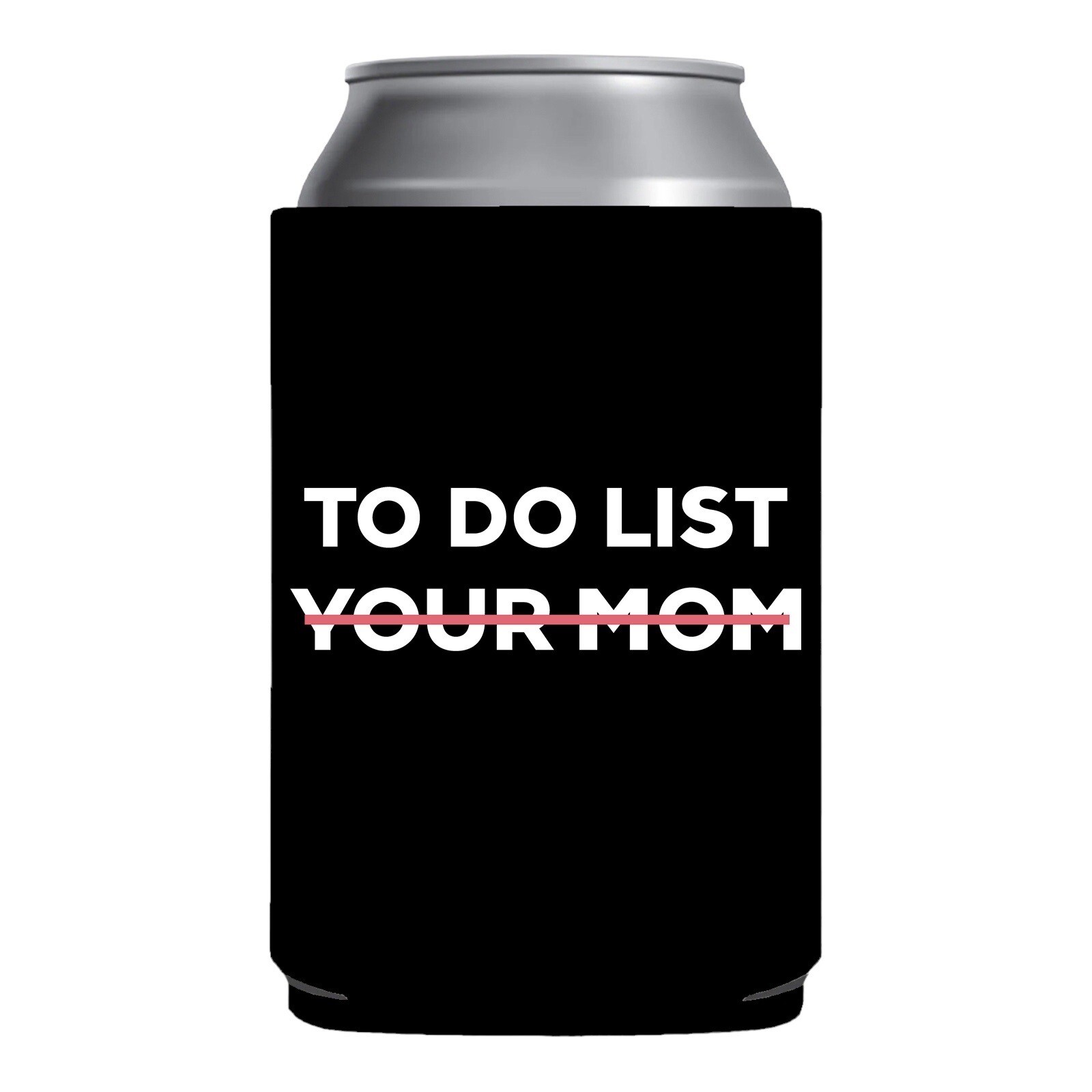 Funny Beer Coozie To Do List Your Mom beer sleeve can holder gag gift hot moms