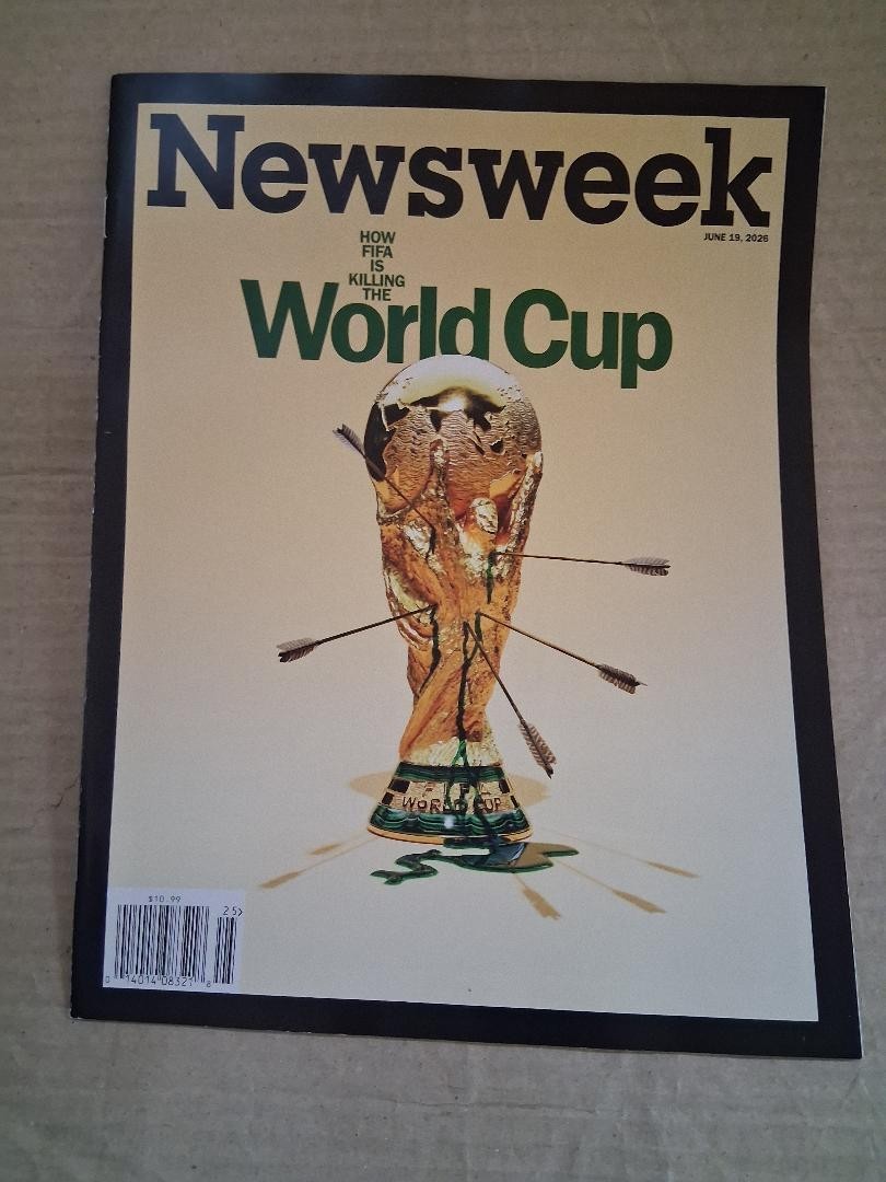 HOW FIFA IS KILLING THE WORLD CUP NEWSWEEK MAGAZINE JUNE 19 2026 NO LABEL