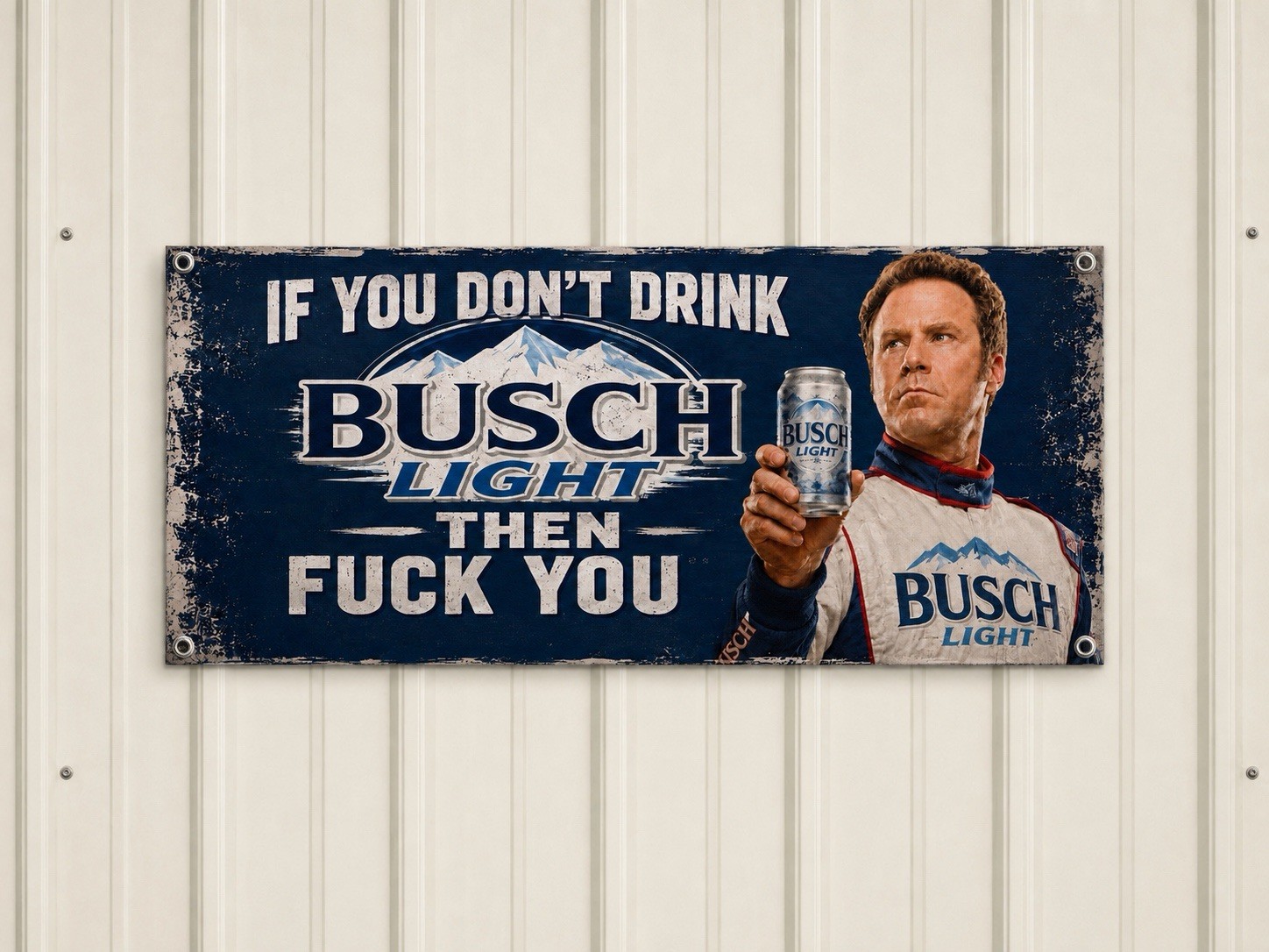 Drinking Busch Light beer Ricky Bobby Banner shop mancave Garage Gift Idea