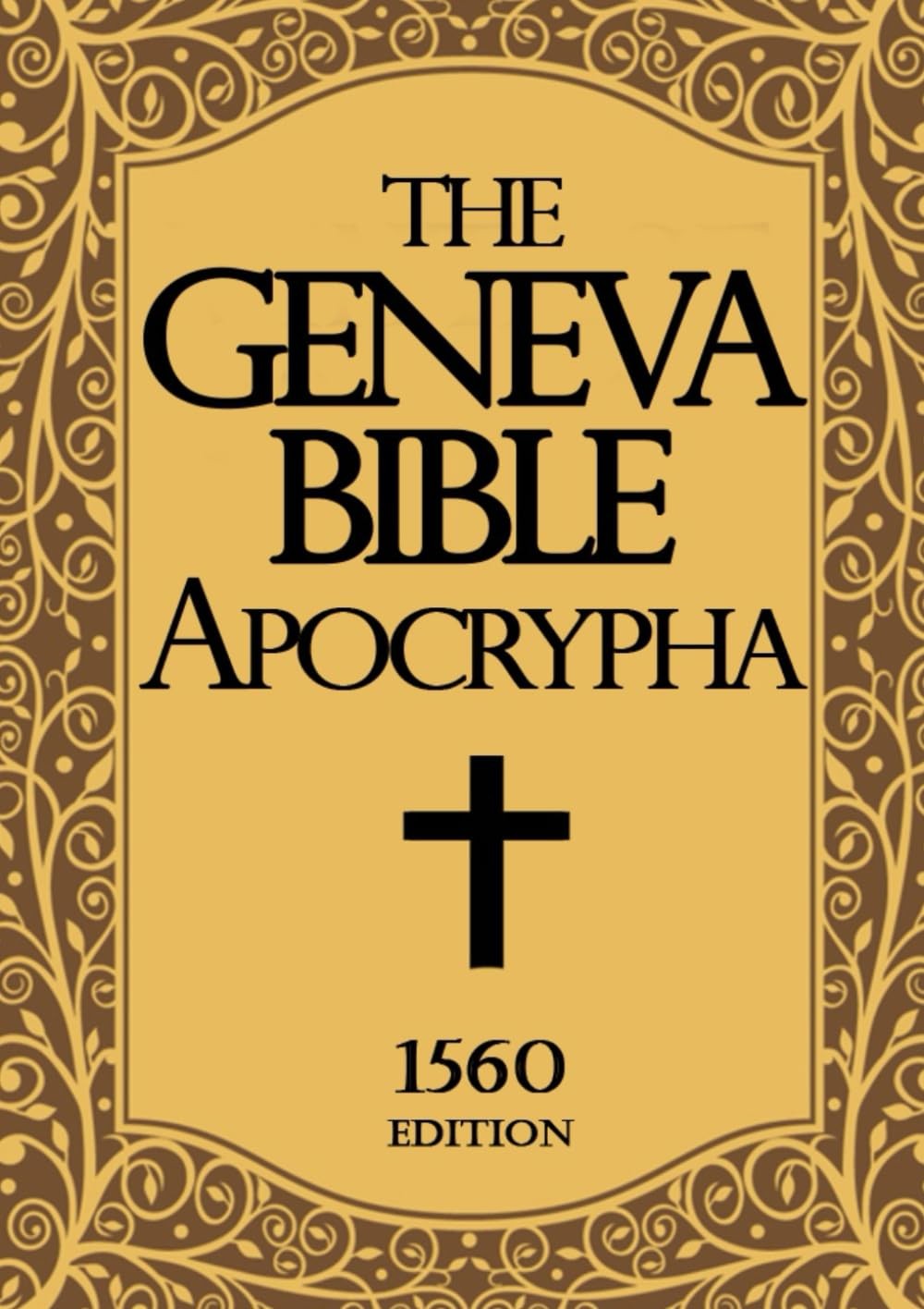 Apocrypha The Geneva Bible 1560 large Print: The Complete Texts Rejected from