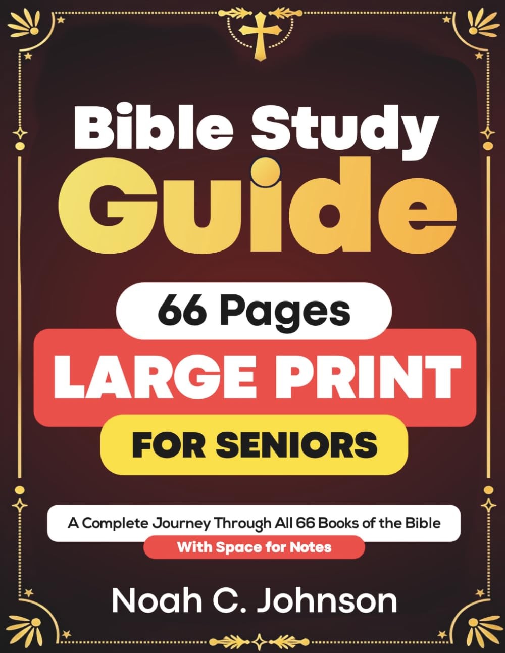 Bible Study Guide 66 Pages LARGE PRINT for Seniors: The Complete Easy-to-Read Ge