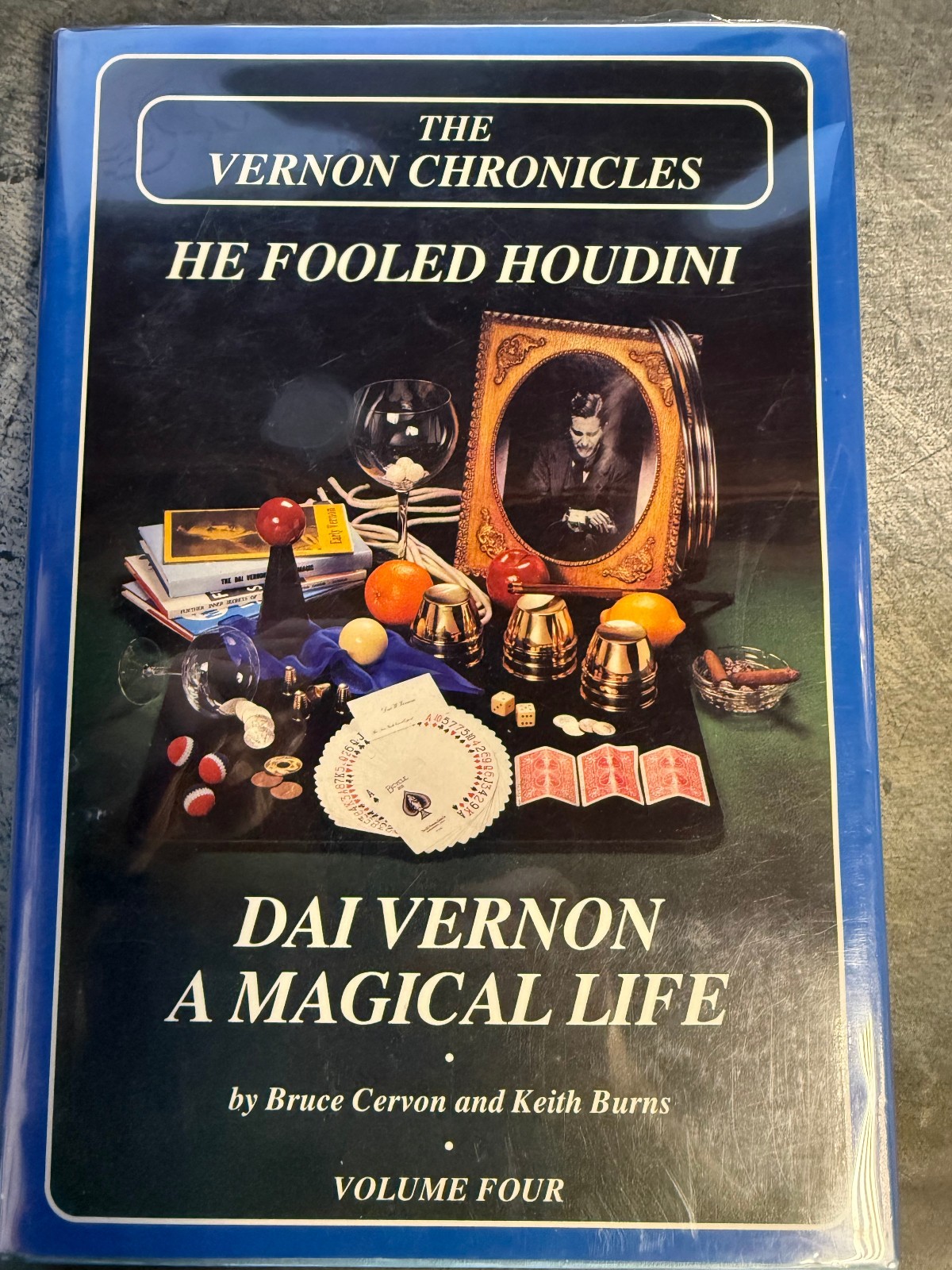 The Vernon Chronicles-4 He Fooled Houdini: Dai Vernon A Magical Life-1st Ed Book