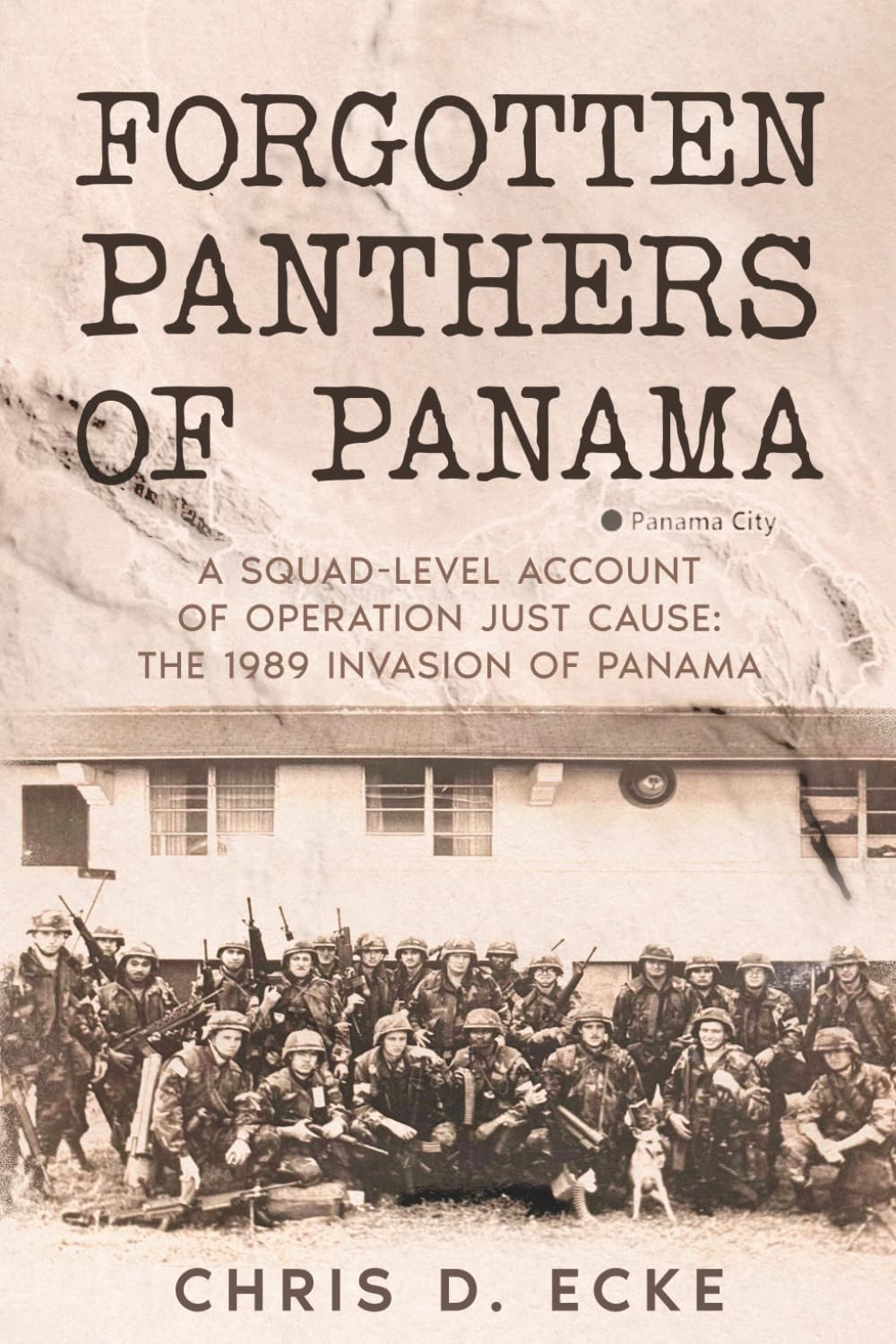 Forgotten Panthers of Panama: A Squad-Level Account Operation Just Cause:...