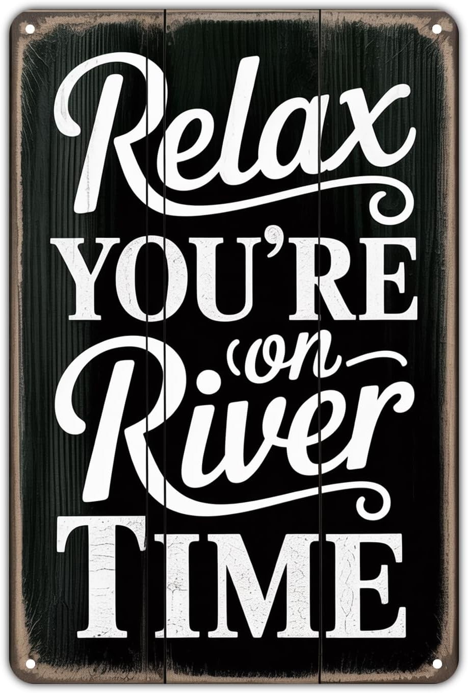 Relax You\'re on River Time Vintage Tin Metal Signs Home Décor 8x12