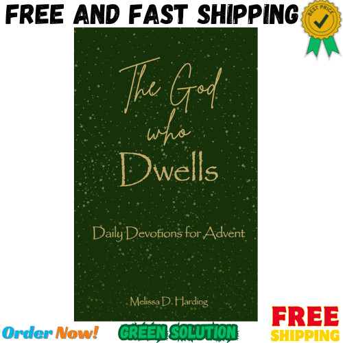 The God Who Dwells: Daily Devotions for Advent