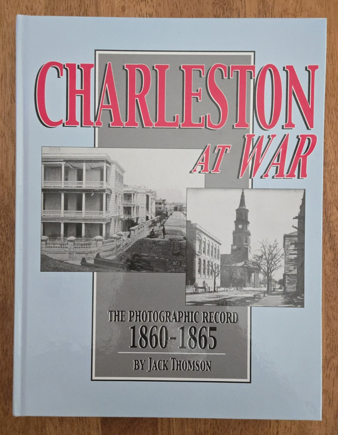 Charleston at War: The Photographic Record, 1860-1865 by Jack Thomson, Inscribed