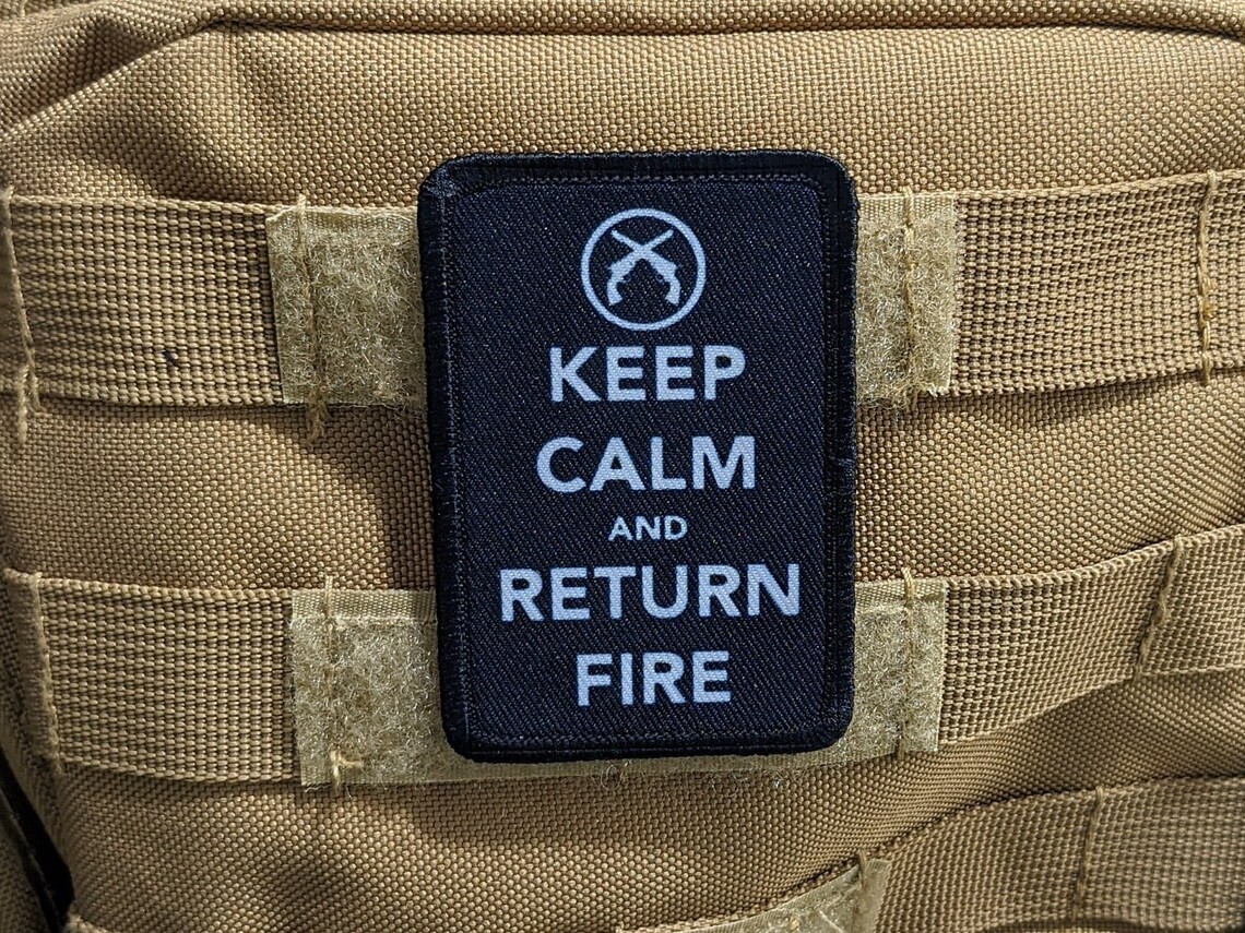 keep calm and return fire 2\