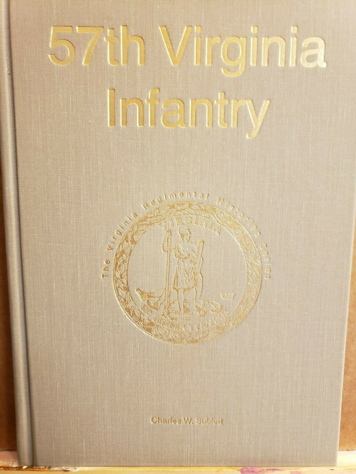 57th Virginia Infantry by Charles W. Sublett, New 2nd Ed. VA Regt. Hist. Series