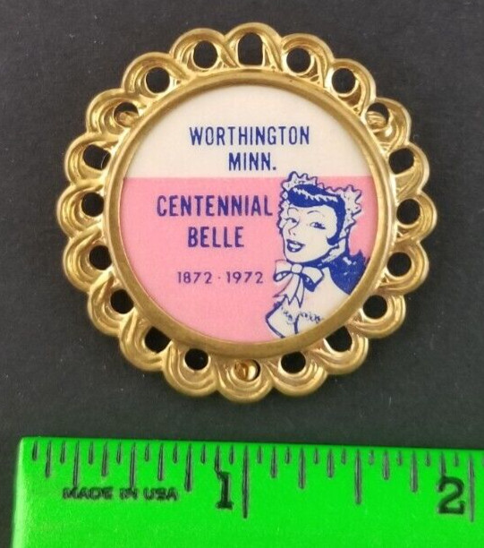 Vintage 1972 Centennial Belle Worthington Minnesota Pinback Pin
