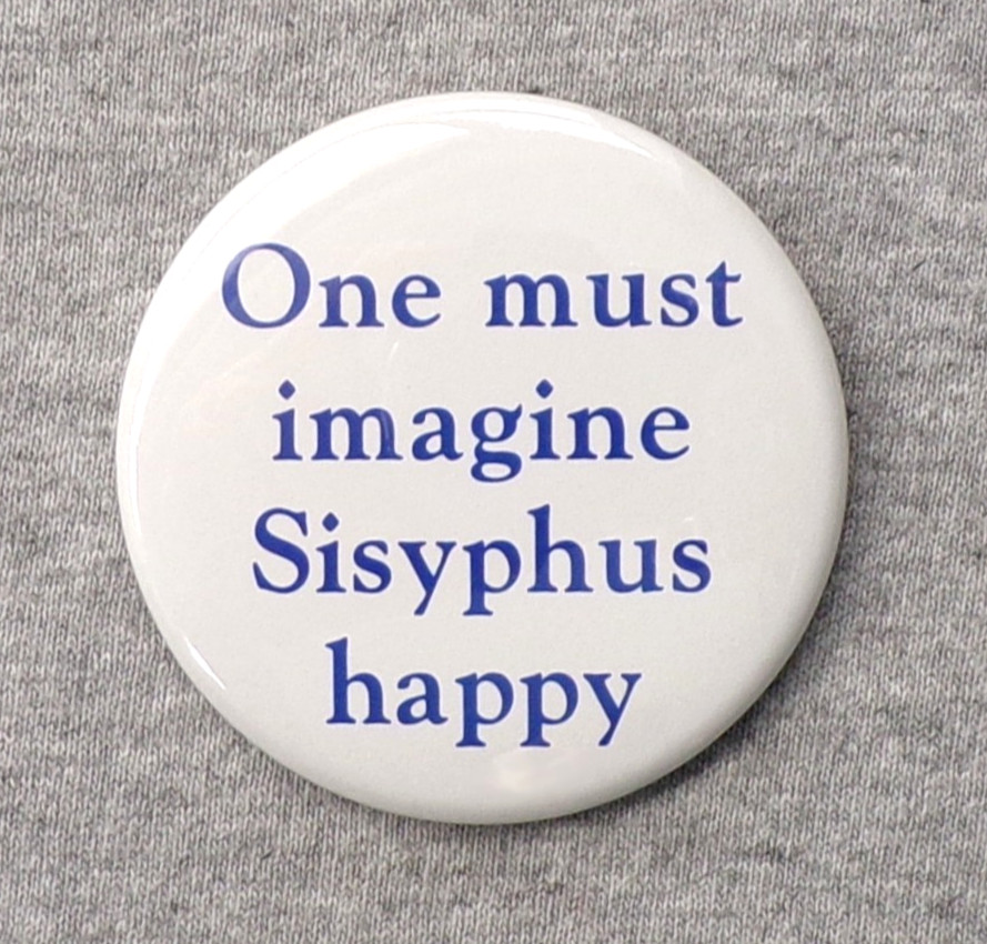 One Must Imagine Sisyphus Happy Large 2.25