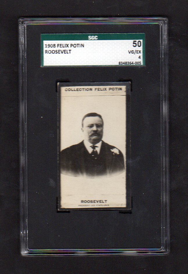 1908 Felix Potin President TEDDY ROOSEVELT --  Graded SGC 50  ~~ Must See  
